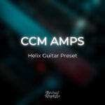 CCM amps line 6 helix worship guitar preset