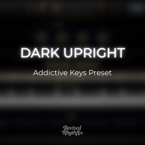 Dark upright addictive keys worship preset