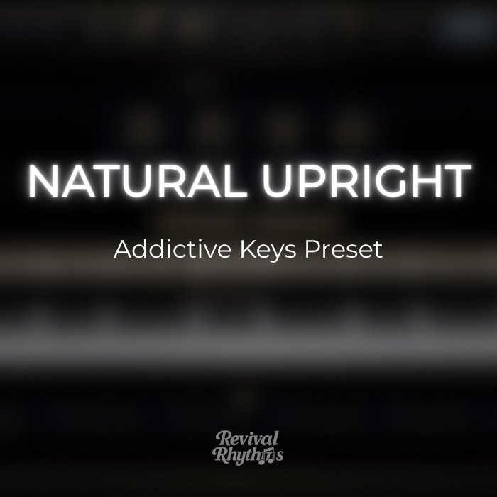 Natural upright addictive keys worship preset