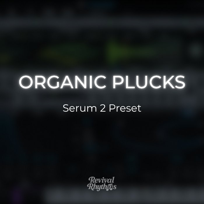 Organic plucks serum 2 worship preset