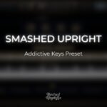 Smashed upright addictive keys worship preset