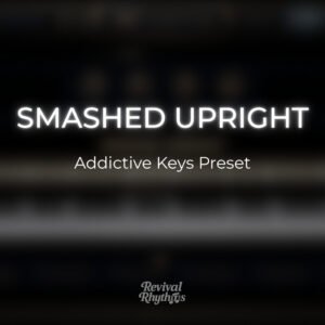 Smashed upright addictive keys worship preset