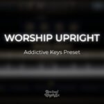 Worship upright addictive keys worship preset