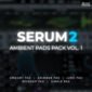 serum 2 ambient pads pack vol. 1